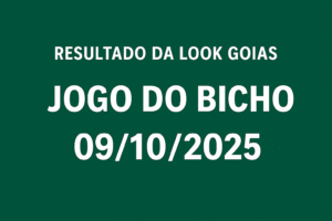 resultado-da-look-goias-jogo-do-bicho-09-10-2025