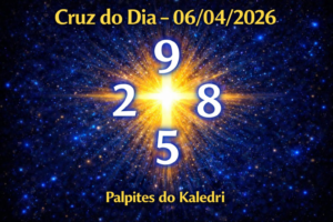 Cruz do Dia 06/04/2026 com os números 9 • 2 • 5 • 8 – Palpites atualizados do Kaledri.