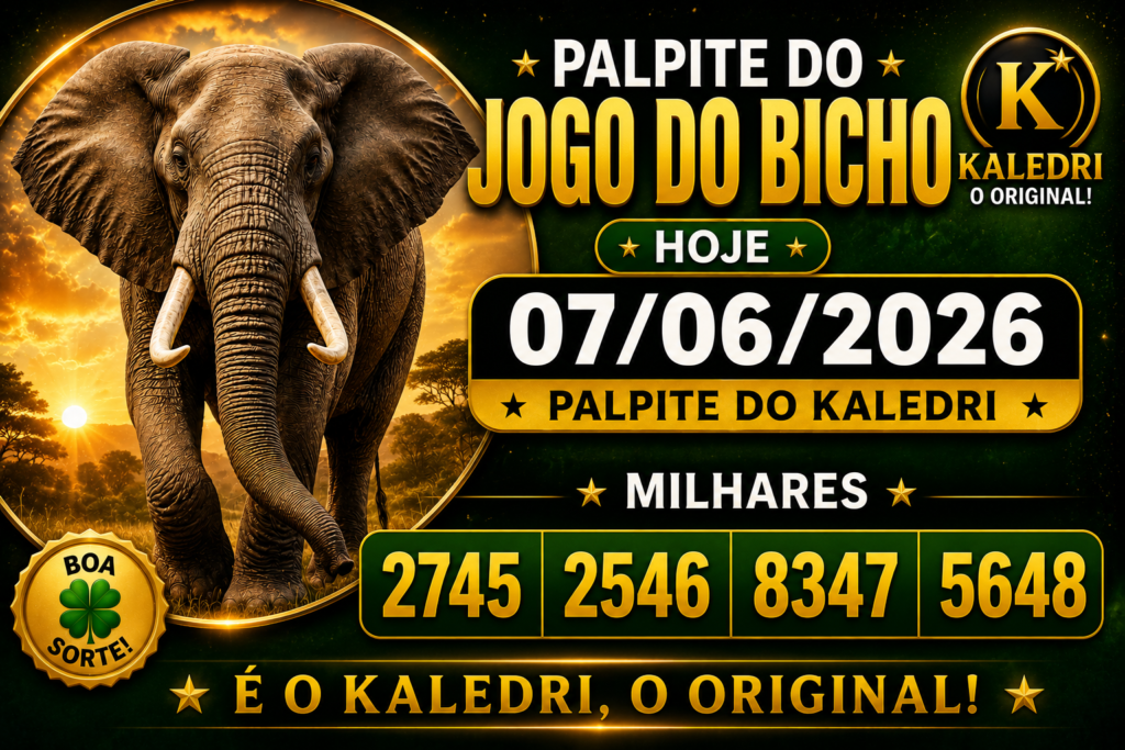 Palpite do Jogo do Bicho Hoje 07/06/2026 - Palpite do Kaledri com milhares, centenas e grupos atualizados