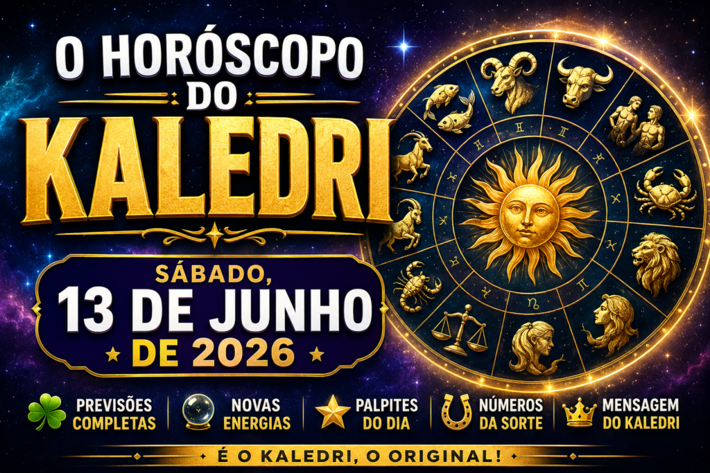 Horóscopo do Kaledri para hoje 13/06/2026 1 Horóscopo do Kaledri para hoje 13/06/2026