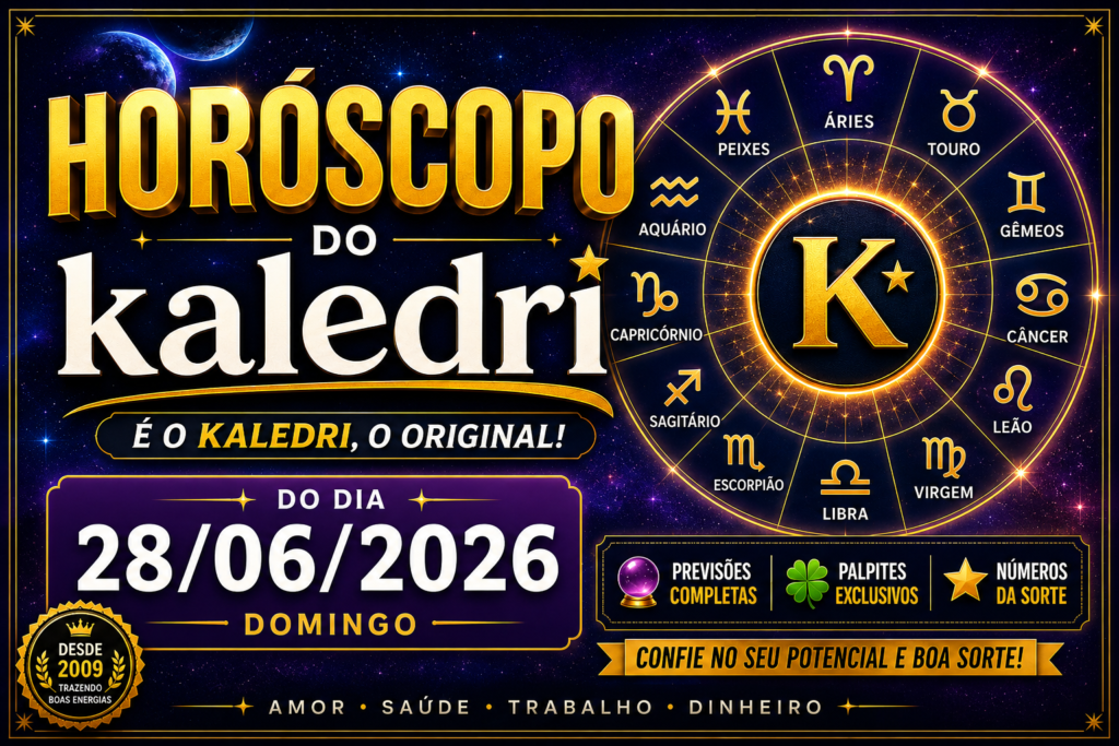 HORÓSCOPO DO KALEDRI – DOMINGO, 28 DE JUNHO DE 2026