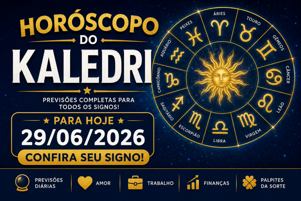 HORÓSCOPO DO KALEDRI – SEGUNDA-FEIRA, 29 DE JUNHO DE 2026