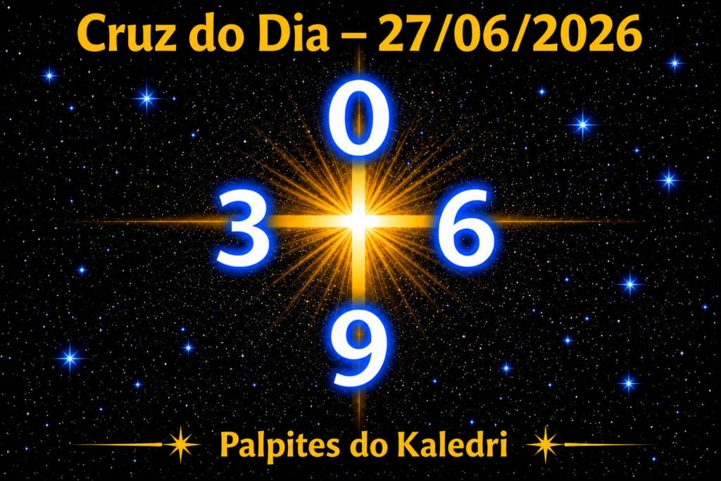 Cruz do Dia 27/06/2026 | Palpites do Kaledri