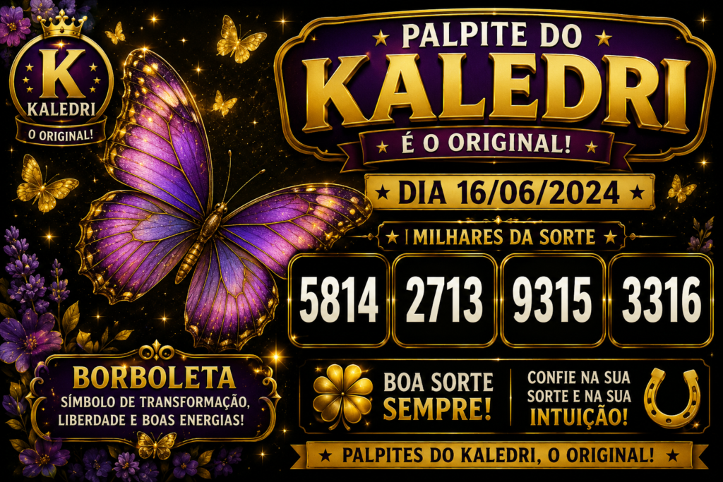 Palpite do Kaledri Dia 16/06/2024 Borboleta milhares 5814 2713 9315 3316