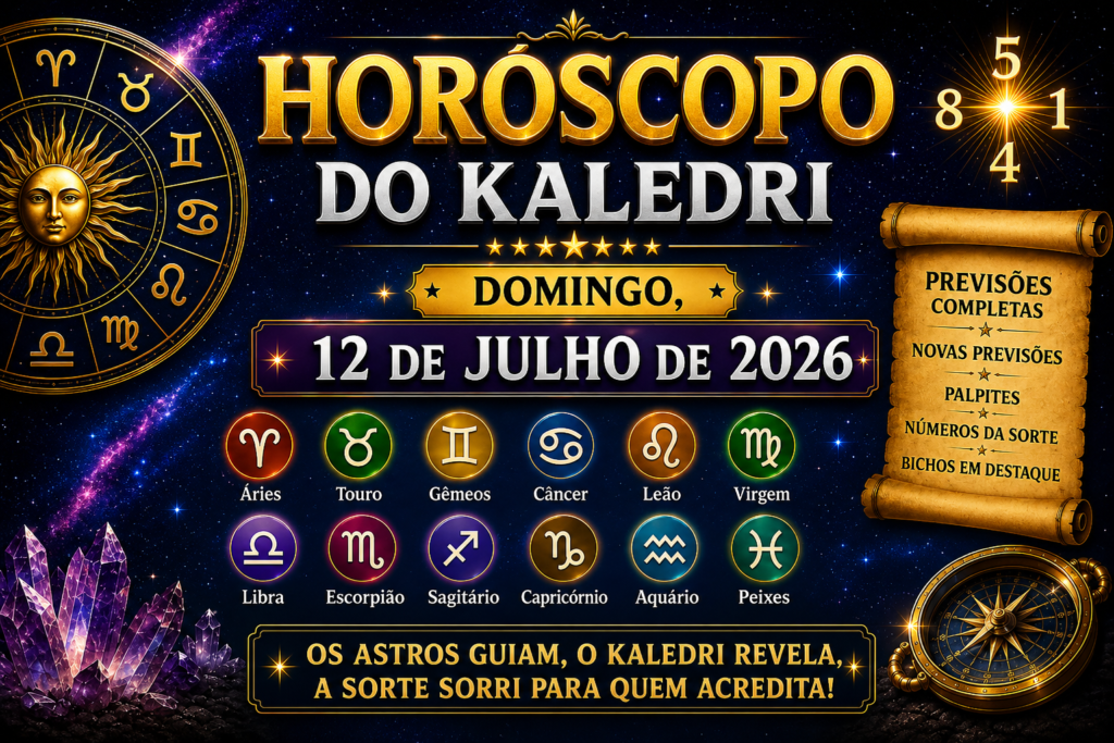 HORÓSCOPO DO KALEDRI – 12/07/2026 3 HORÓSCOPO DO KALEDRI – DOMINGO, 12/07/2026