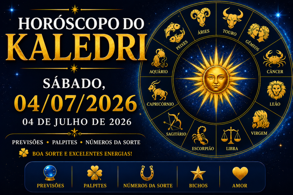 HORÓSCOPO DO KALEDRI – 04/07/2026 3 HORÓSCOPO DO KALEDRI – SÁBADO, 04 DE JULHO DE 2026