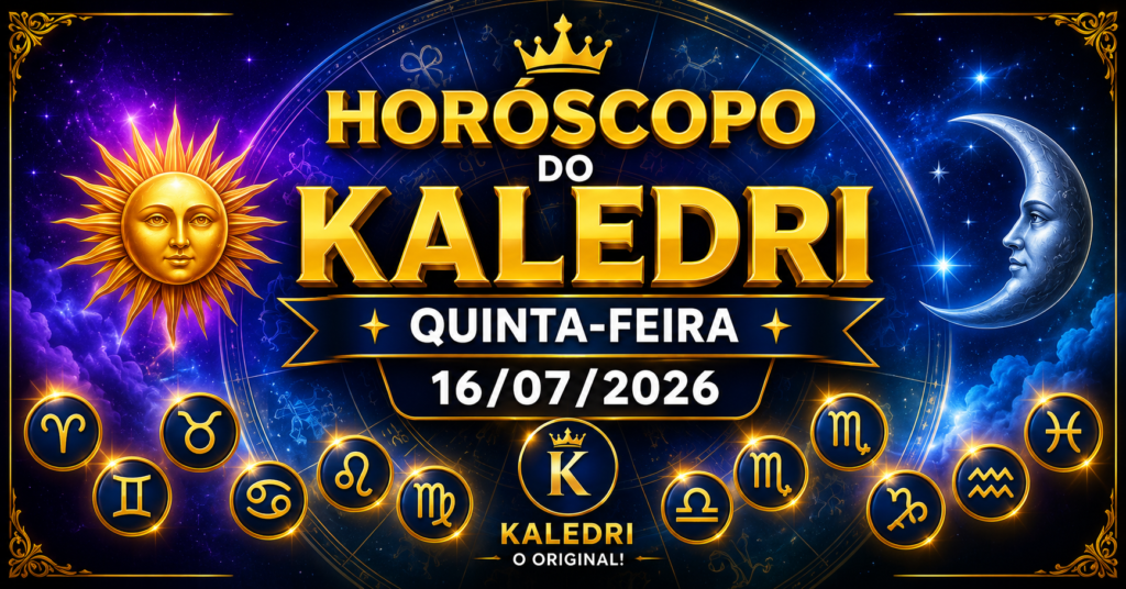 HORÓSCOPO DO KALEDRI – QUINTA-FEIRA, 16/07/2026