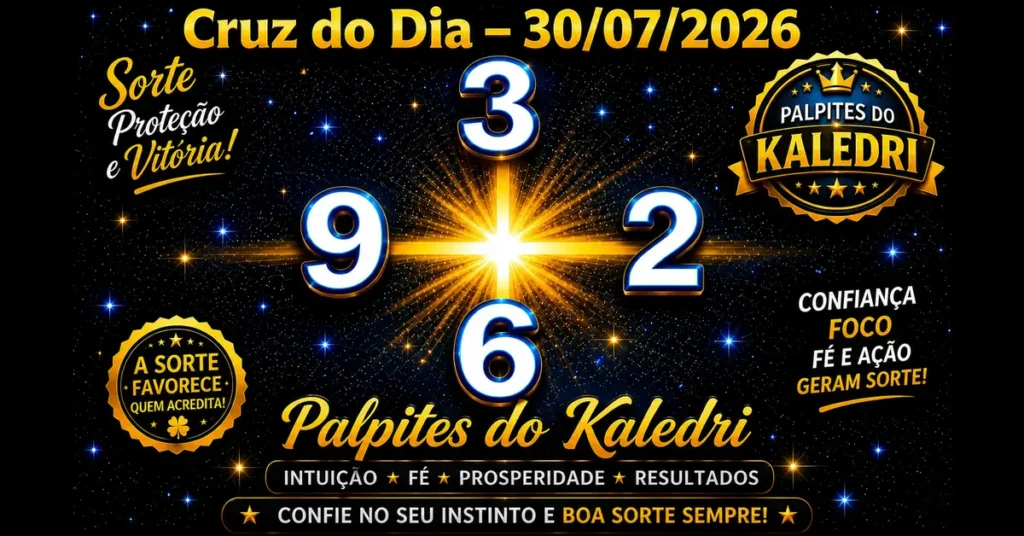Cruz do Dia 30/07/2026 | Palpites do Kaledri