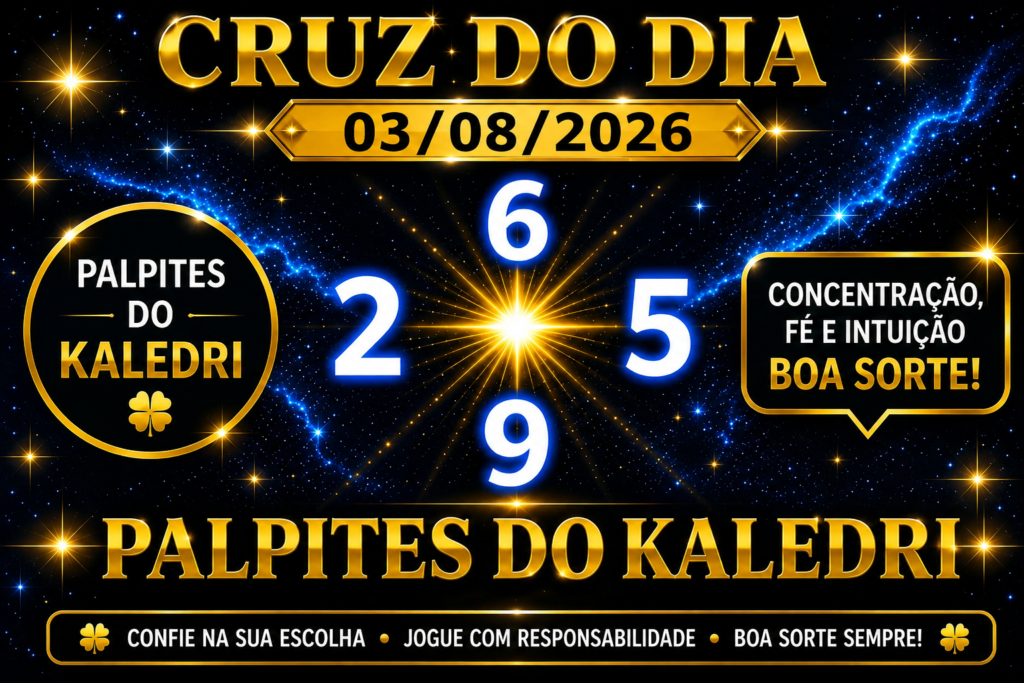 Cruz do Dia 03/08/2026 | Palpites do Kaledri