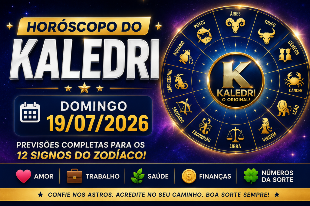 HORÓSCOPO DO KALEDRI – 19/07/2026 3 Horóscopo do Kaledri 19/07/2026